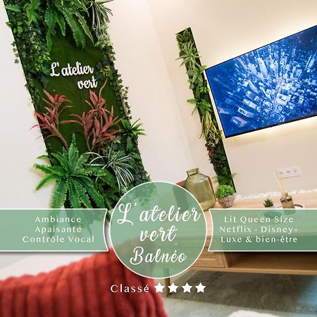 L'Atelier Vert - Balneo - Luxe - Proche Hypercentre - Classe 4 Etoiles Troyes Exterior foto
